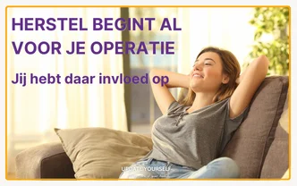 Herstel begint vóór je operatie, en jij hebt daar meer invloed op dan je denkt